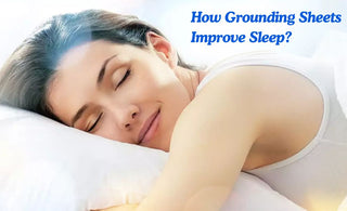 How Grounding Sheets Improve Sleep？